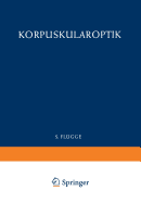 Optics of Corpuscles / Korpuskularoptik