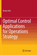 Optimal Control Applications for Operations Strategy