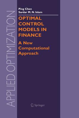 Optimal Control Models in Finance: A New Computational Approach - Chen, Ping, and Islam, Sardar M. N.