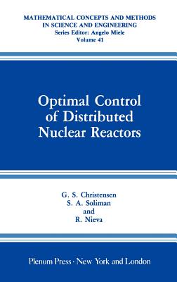 Optimal Control of Distributed Nuclear Reactors - Christensen, G S, and Soliman, S A, and Nieva, R
