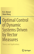Optimal Control of Dynamic Systems Driven by Vector Measures: Theory and Applications