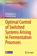 Optimal Control of Switched Systems Arising in Fermentation Processes