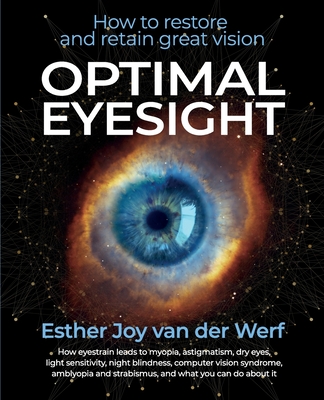 Optimal Eyesight: How to Restore and Retain Great Vision - Salvador, Amelia (Foreword by), and Van Der Werf, Esther Joy