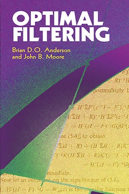 Optimal Filtering - Anderson, Brian D O, and Moore, John B