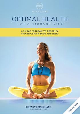 Optimal Health for a Vibrant Life: A 30-Day Program to Detoxify and Replenish Body and Mind - Cruikshank L Ac, Tiffany