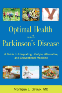 Optimal Health with Parkinson's Disease: A Guide to Integreating Lifestyle, Alternative, and Conventional Medicine