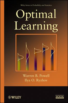 Optimal Learning - Powell, Warren B, and Ryzhov, Ilya O