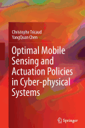 Optimal Mobile Sensing and Actuation Policies in Cyber-Physical Systems - Tricaud, Christophe, and Chen, Yangquan