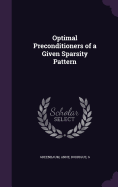 Optimal Preconditioners of a Given Sparsity Pattern