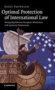 Optimal Protection of International Law: Navigating Between European Absolutism and American Voluntarism
