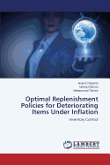 Optimal Replenishment Policies for Deteriorating Items Under Inflation