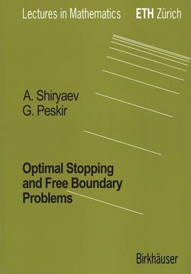 Optimal Stopping and Free-Boundary Problems - Peskir, Goran, and Shiryaev, Albert
