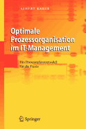 Optimale Prozessorganisation Im It-Management: Ein Prozessreferenzmodell Fur Die Praxis