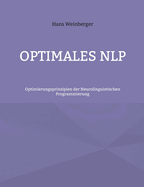 Optimales NLP: Optimierungsprinzipien der Neurolinguistischen Programmierung