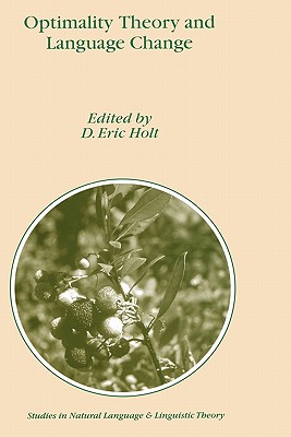 Optimality Theory and Language Change - Holt, D E (Editor)