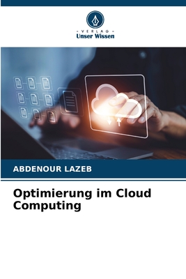 Optimierung im Cloud Computing - Lazeb, Abdenour