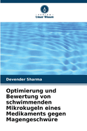 Optimierung und Bewertung von schwimmenden Mikrokugeln eines Medikaments gegen Magengeschw?re