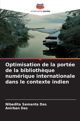 Optimisation de la porte de la bibliothque numrique internationale dans le contexte indien - Samanta Das, Nibedita, and Das, Anirban