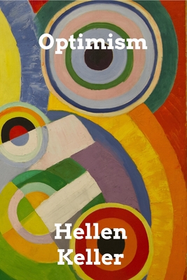 Optimism: An Essay - Keller, Helen