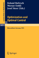 Optimization and Optimal Control: Proceedings of a Conference Held at Oberwolfach, November 17-23, 1974 - Bulirsch, R (Editor), and Oettli, W (Editor), and Stoer, J (Editor)