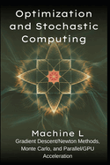 Optimization and Stochastic Computing: Gradient Descent/Newton Methods, Monte Carlo (MCMC/Variance Reduction), and Parallel/GPU Acceleration (CUDA/MPI)