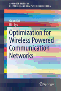 Optimization for Wireless Powered Communication Networks