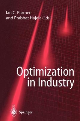 Optimization in Industry - Parmee, Ian (Editor), and Hajela, Prabhat (Editor)