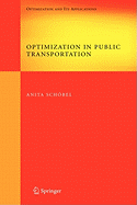 Optimization in Public Transportation: Stop Location, Delay Management and Tariff Zone Design in a Public Transportation Network