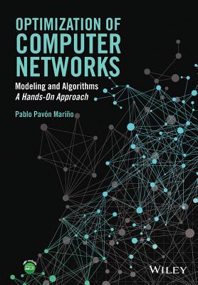 Optimization of Computer Networks: Modeling and Algorithms: A Hands-On Approach - Pavn Mario, Pablo