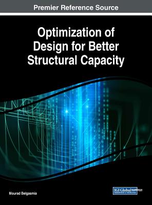 Optimization of Design for Better Structural Capacity - Belgasmia, Mourad (Editor)