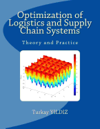 Optimization of Logistics and Supply Chain Systems: Theory and Practice