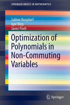 Optimization of Polynomials in Non-Commuting Variables - Burgdorf, Sabine, and Klep, Igor, and Povh, Janez