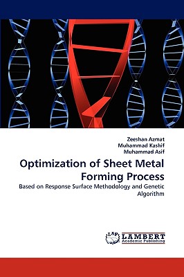Optimization of Sheet Metal Forming Process - Azmat, Zeeshan, and Kashif, Muhammad, and Asif, Muhammad