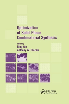 Optimization of Solid-Phase Combinatorial Synthesis - Yan, Bing (Editor), and Czarnik, Anthony W. (Editor)