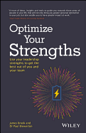 Optimize Your Strengths: Use your leadership strengths to get the best out of you and your team