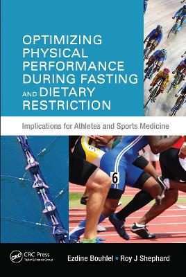 Optimizing Physical Performance During Fasting and Dietary Restriction: Implications for Athletes and Sports Medicine - Bouhlel, Ezdine, and Shephard, Roy J.