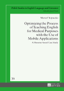 Optimizing the Process of Teaching English for Medical Purposes with the Use of Mobile Applications: A Memrise-based Case Study