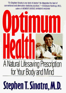 Optimum Health: A Life-Saving Prescription for Your Body and Mind