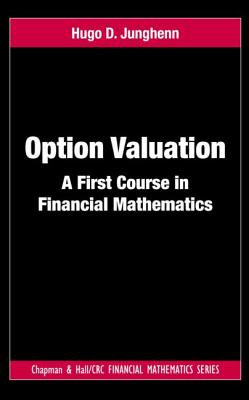 Option Valuation: A First Course in Financial Mathematics - Junghenn, Hugo D