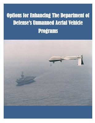 Options for Enhancing The Department of Defense's Unmanned Aerial Vehicle Programs - Congressional Budget Office