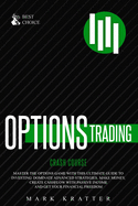 Options Trading Crash Course: Master the Options Game with this Effective Guide to Investing. Dominate Advanced Strategies, Make Money, Create Cashflow with Passive Income and Get Your Financial Freedom