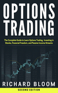 Options Trading: The Complete Guide to Learn Options Trading, Investing in Stocks, Financial Freedom, and Passive Income Streams