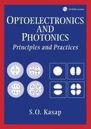 Optoelectronics & Photonics: Principles & Practices: International Edition