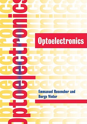 Optoelectronics - Rosencher, Emmanuel, and Vinter, Borge, and Piva, Paul G (Translated by)