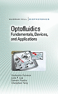 Optofluidics: Fundamentals, Devices, and Applications: Fundamentals, Devices, and Applications