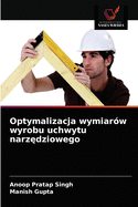 Optymalizacja wymiar?w wyrobu uchwytu narz dziowego