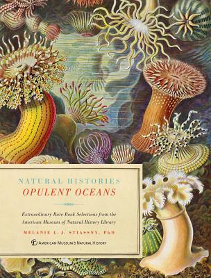 Opulent Oceans: Extraordinary Rare Book Selections from the American Museum of Natural History Library - Stiassny, Melanie L. J.