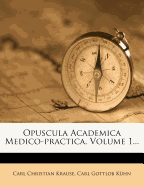 Opuscula Academica Medico-Practica, Volume 1...