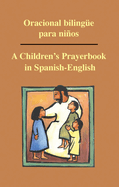 Oracional Bilingue Para Ninos: A Children's Prayerbook in Spanish-English
