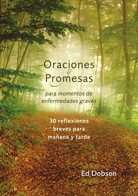 Oraciones y promesas Softcover Prayers and Promises When Facing a Life-Threatening Illness - Dobson, Edward G